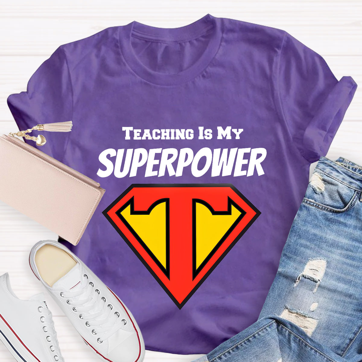 Teaching Is My Superpower T-Shirt
