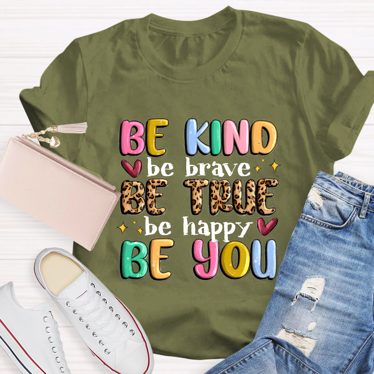 Be Kind Be Brave Be True Be Happy Be You T-Shirt
