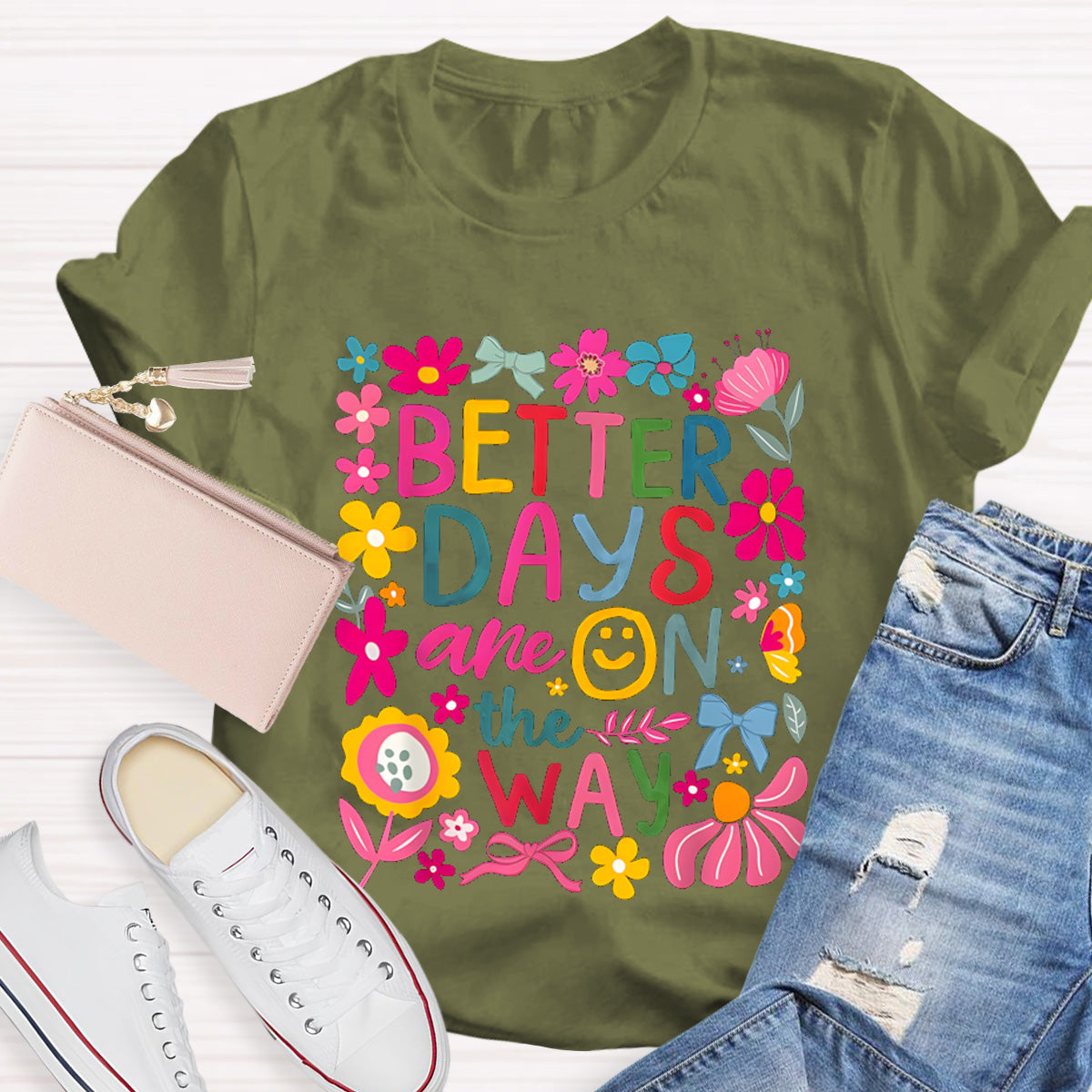 Better Days Are On The Way Teacher T-Shirt