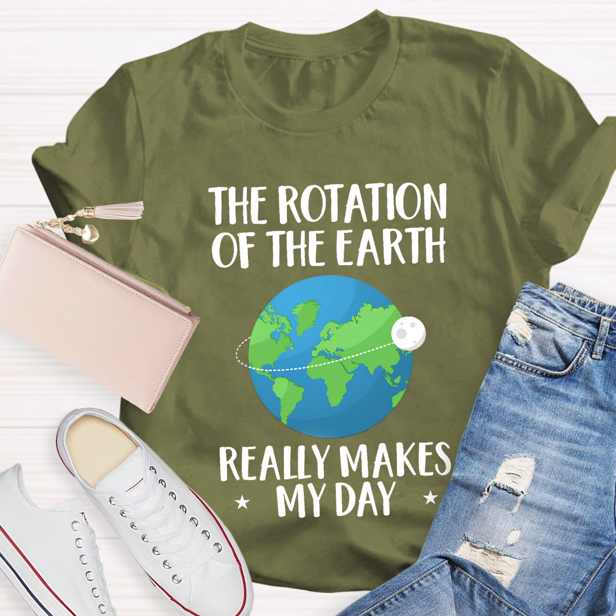 The Rotation Of The Earth Really Makes My Day T-Shirt