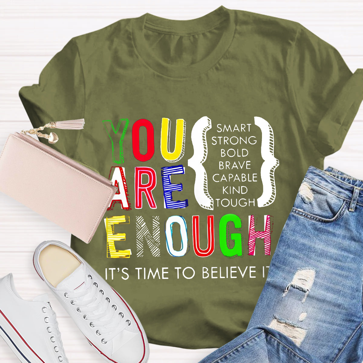 You Are Enough Smart It's Time To Believe It Teacher T-Shirt