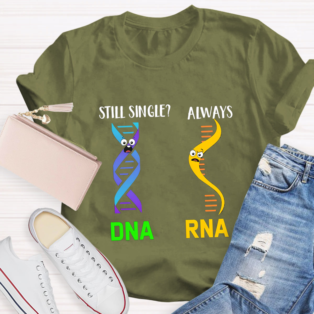 Still Single DNA Always RNA Science Teacher T-Shirt