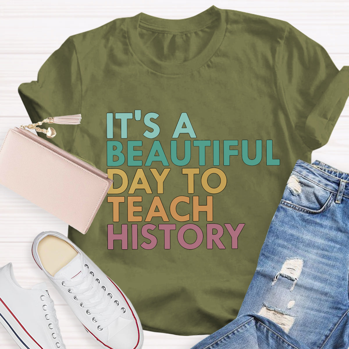 It's A Beautiful Day To Teach History Teacher T-Shirt