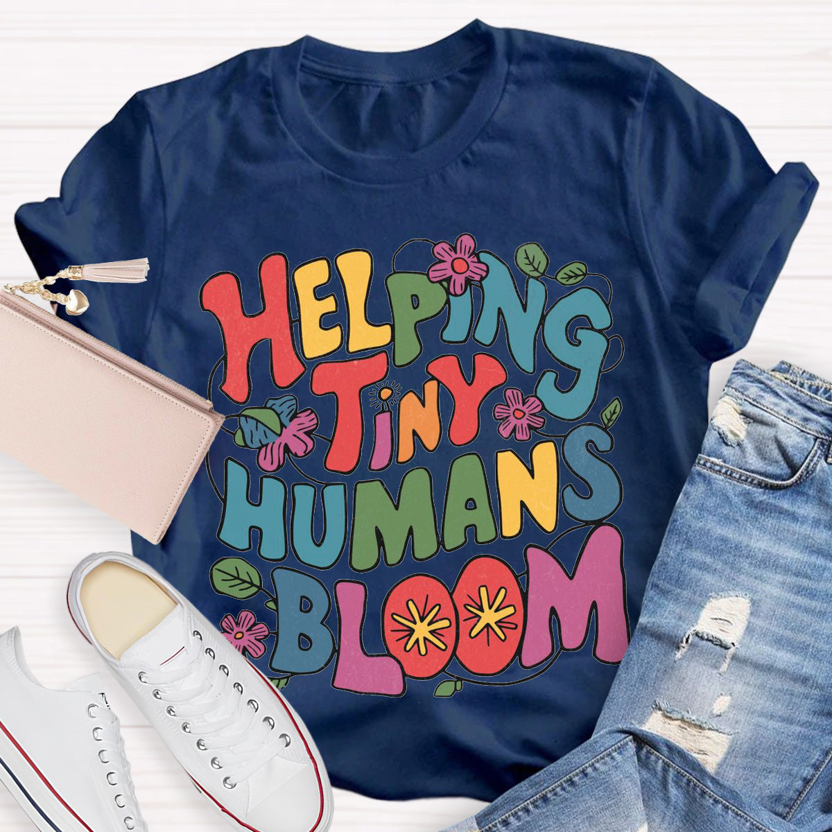Helping Tiny Humans Bloom Teacher T-Shirt