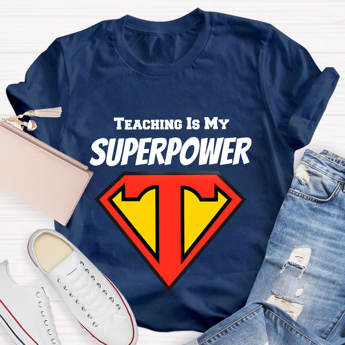 Teaching Is My Superpower T-Shirt