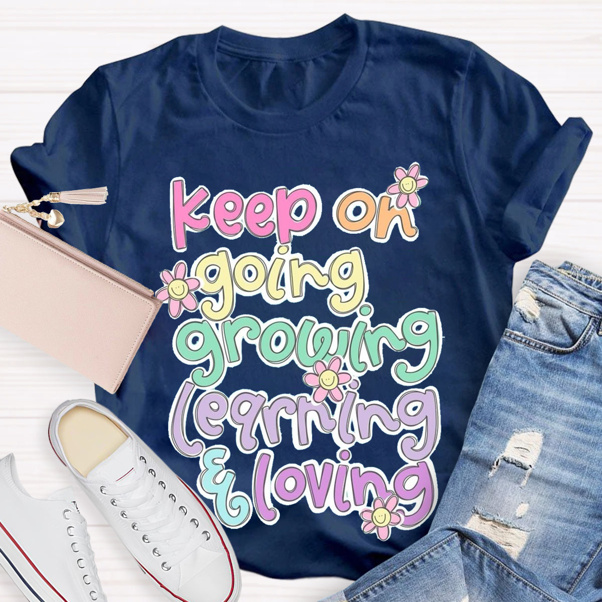 Keep On Going Growing Learning Loving Teacher T-Shirt