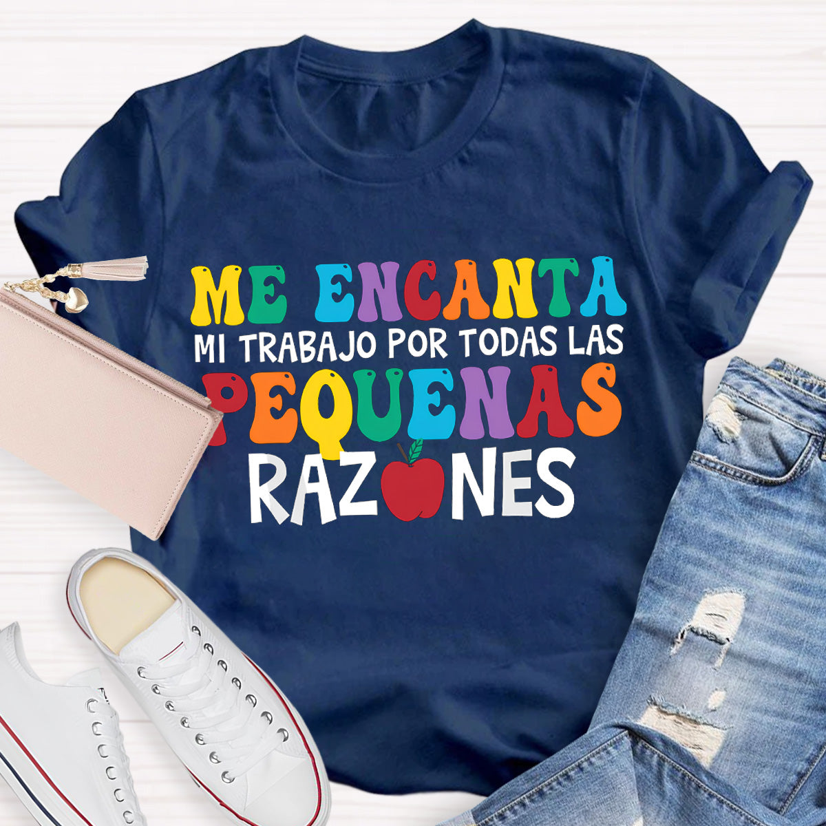Me Encanta Mi Trabajo Todas Las Pequenas Razones Spanish Teacher T-Shirt