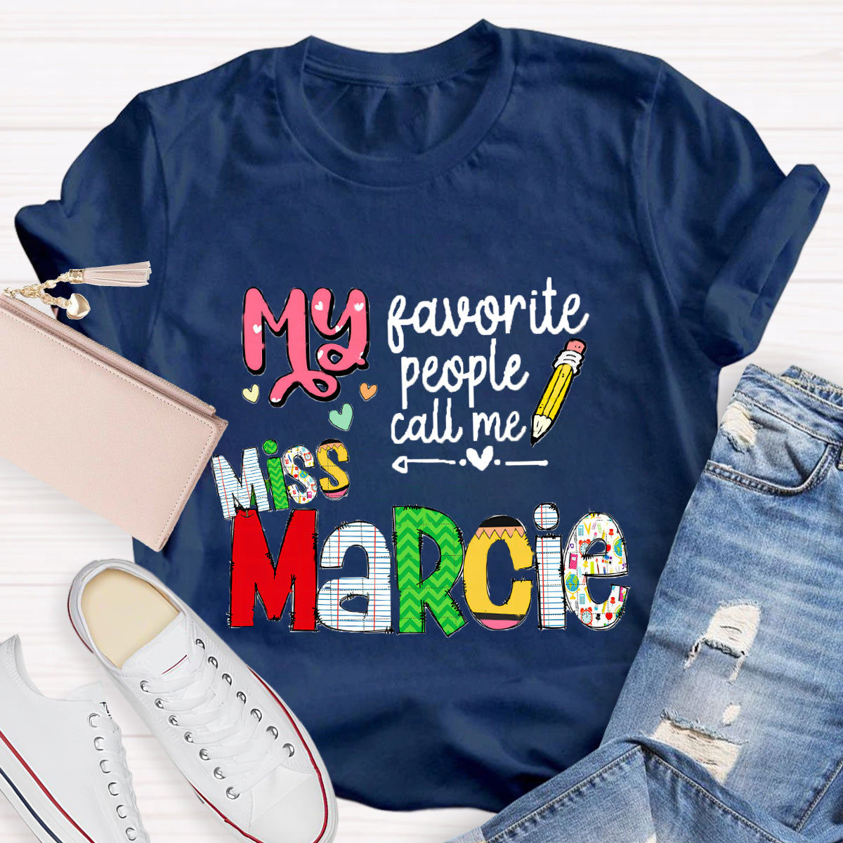 Personalized Name My Favorite People Call Me Miss Marcie T-Shirt