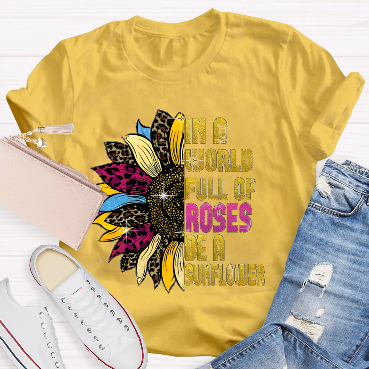 In A Word Full of Roses Be A Sunflower Teacher T-Shirt
