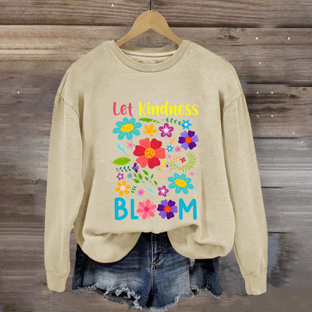 Let Kindness Bloom Sweatshirt