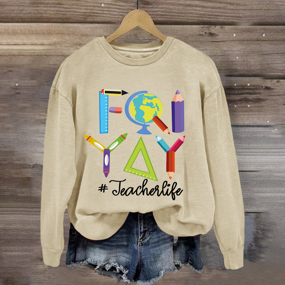 Happy Friyay Friday Weekend Teacherlife Sweatshirt