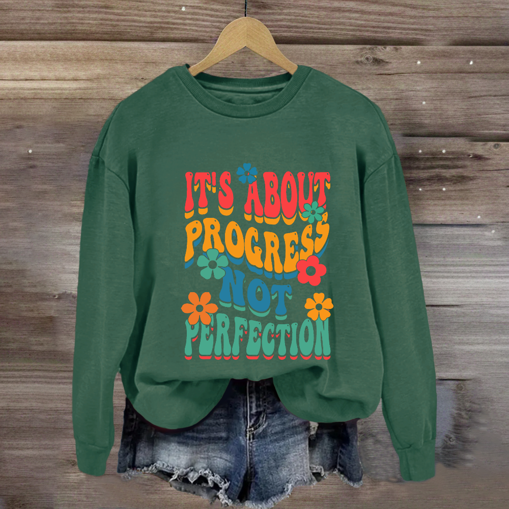 It's About Progress Not Perfection Testing Day Sweatshirt