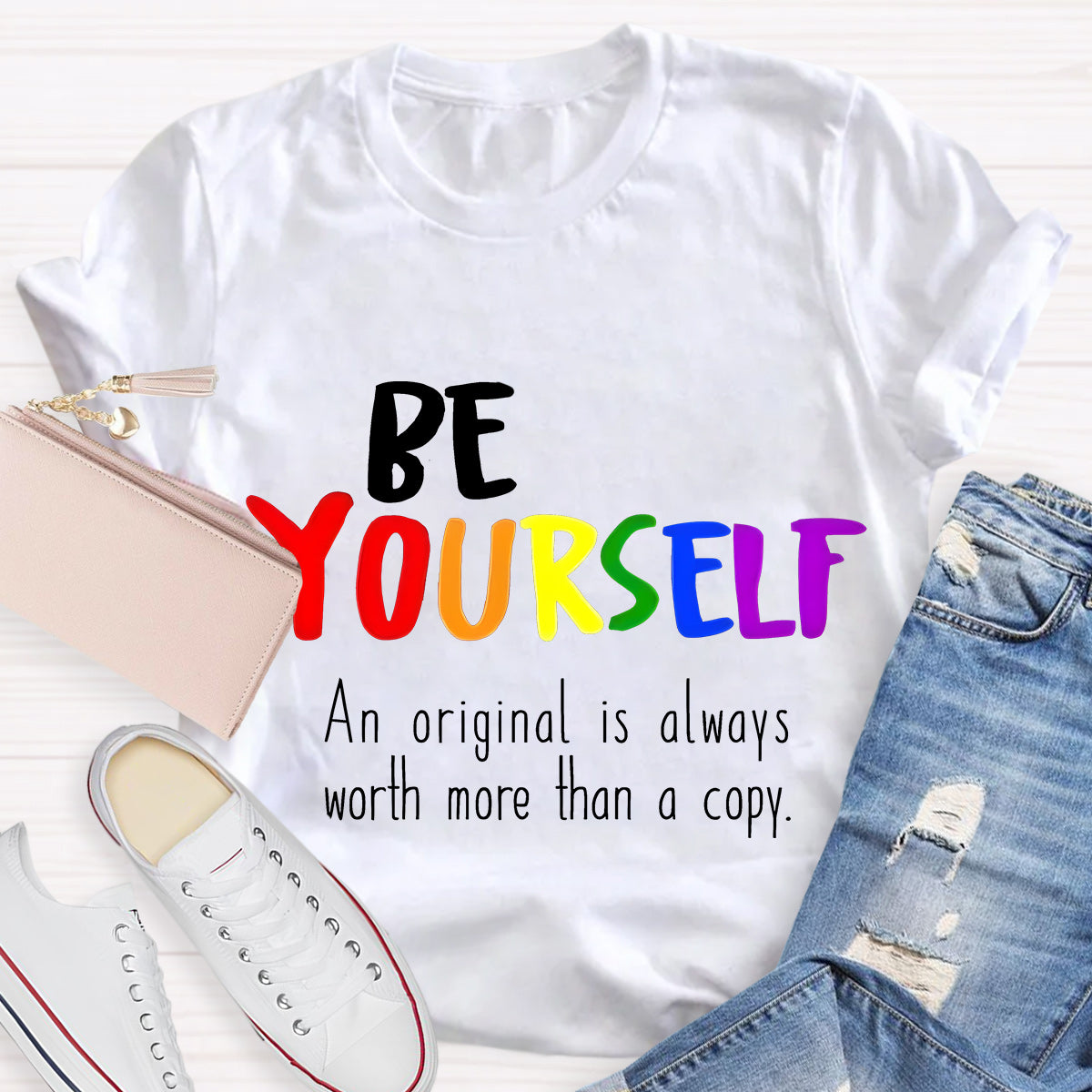 Be Yourself An Original Is Always Worth More Than A Copy Teacher T-Shirt