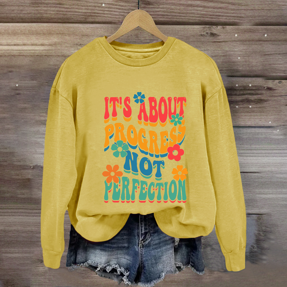 It's About Progress Not Perfection Testing Day Sweatshirt