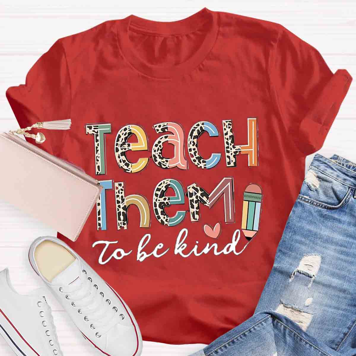 Back To School Teach Them To Be Kind Shirt