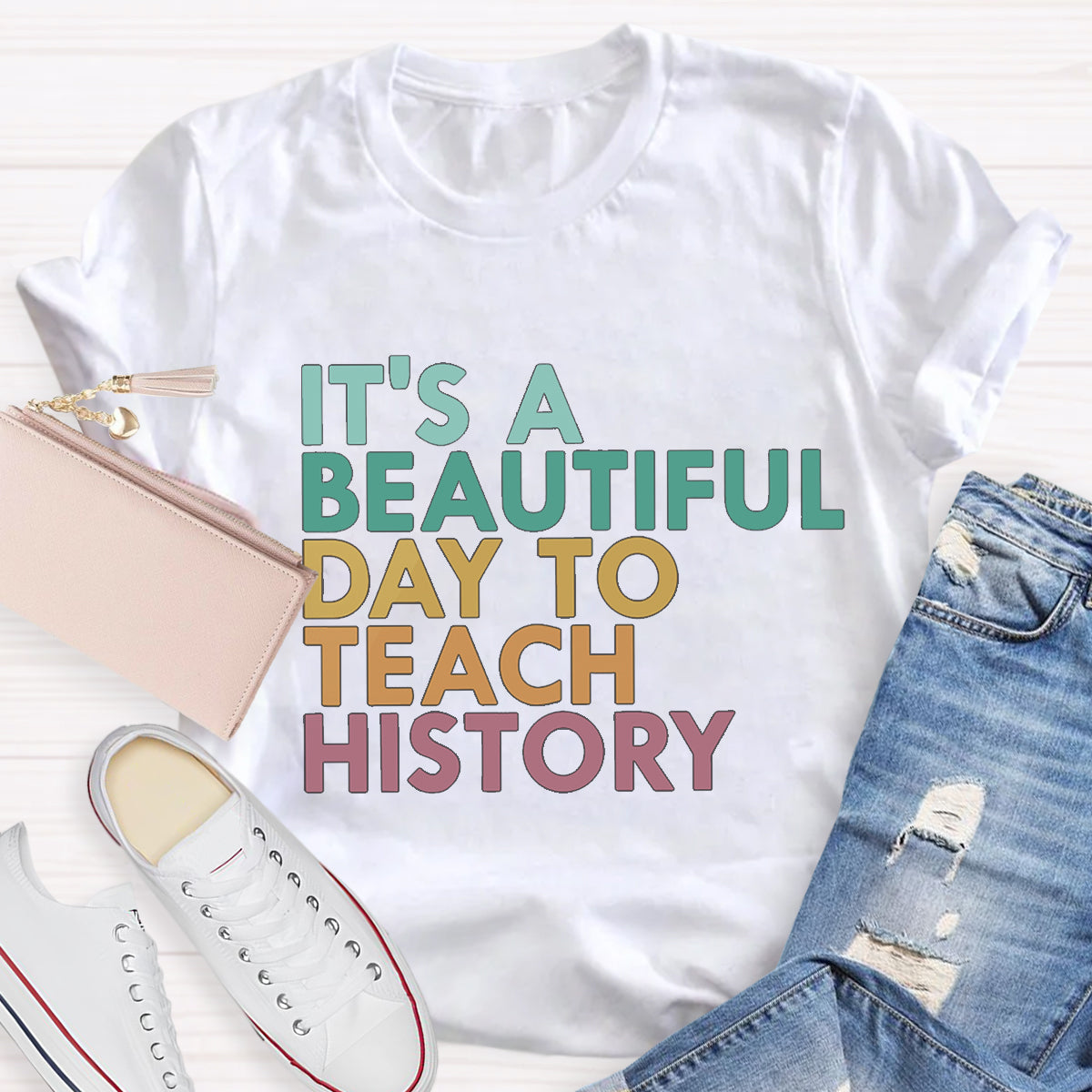 It's A Beautiful Day To Teach History Teacher T-Shirt