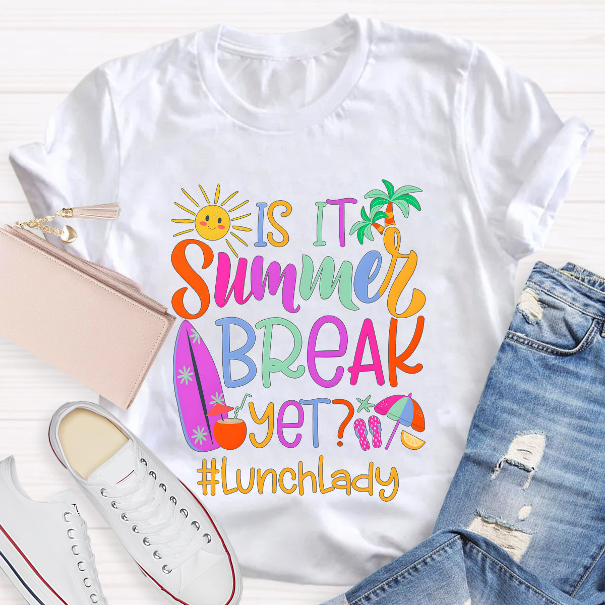 Personalized Position Is It Summer Break Yet Teacher T-Shirt