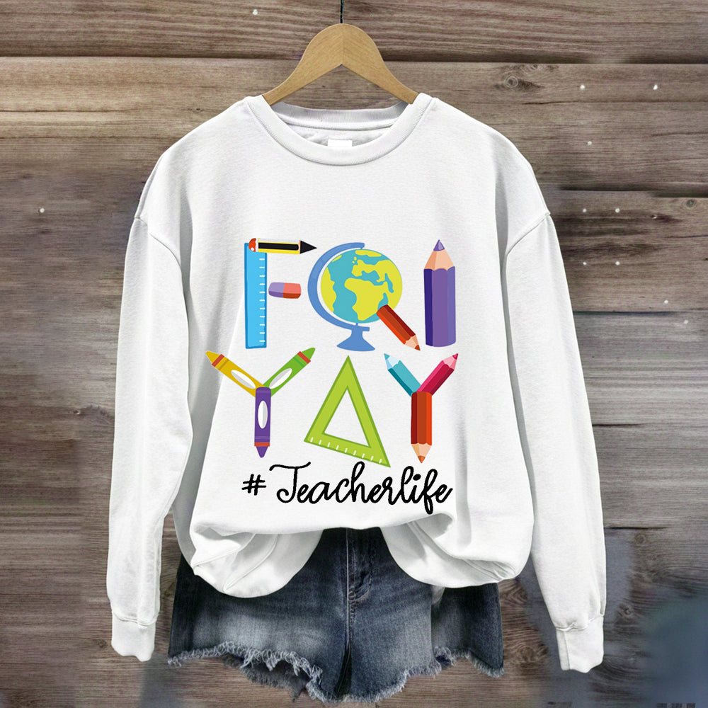 Happy Friyay Friday Weekend Teacherlife Sweatshirt