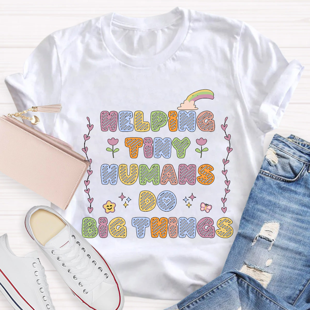 Helping Tiny Humans Do Big Things Teacher T-Shirt