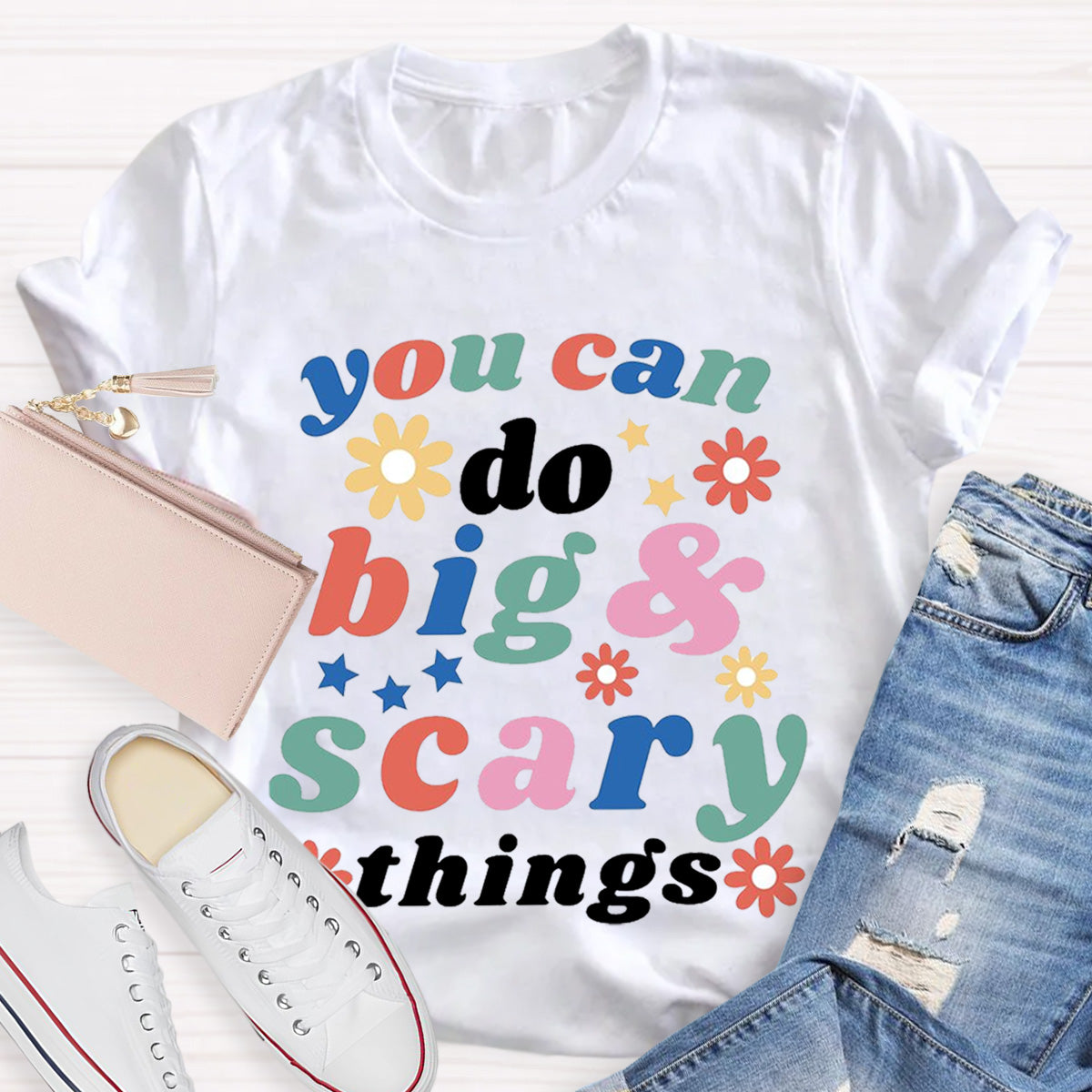 You Can Do Big And Scary Things Special Education Teacher T-Shirt