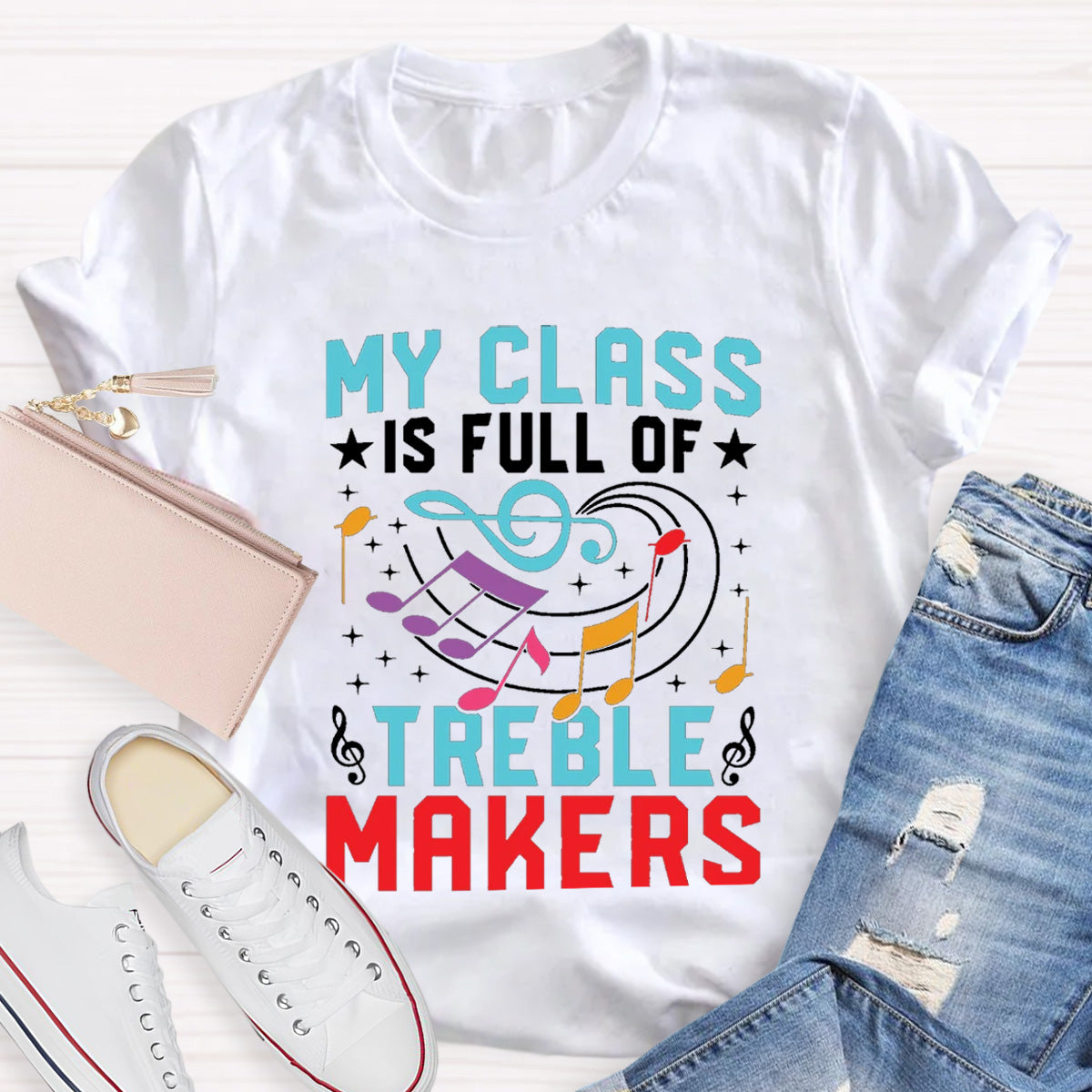 My Class Is Full Of Treble Makes Music Teacher T-shirt