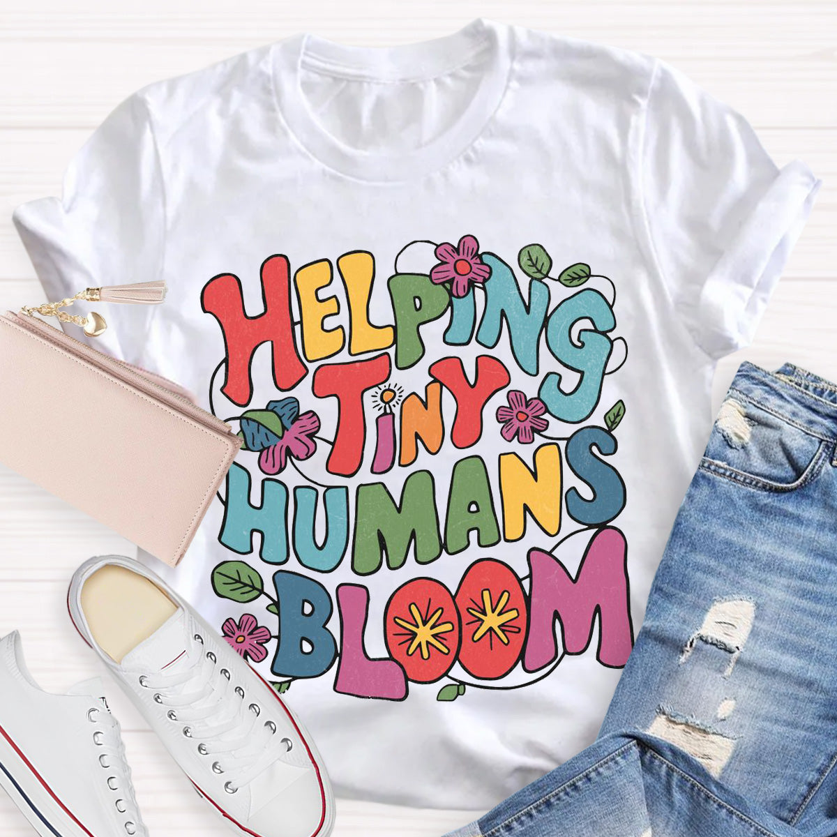 Helping Tiny Humans Bloom Teacher T-Shirt