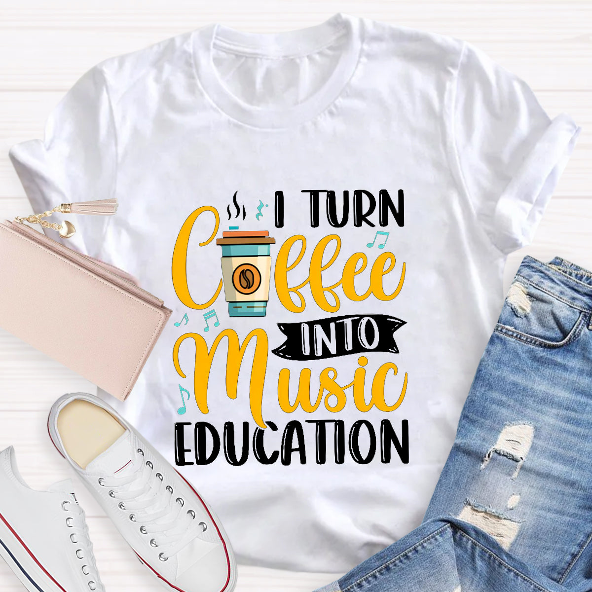 I Turn Coffee Into Music Education Teacher T-Shirt