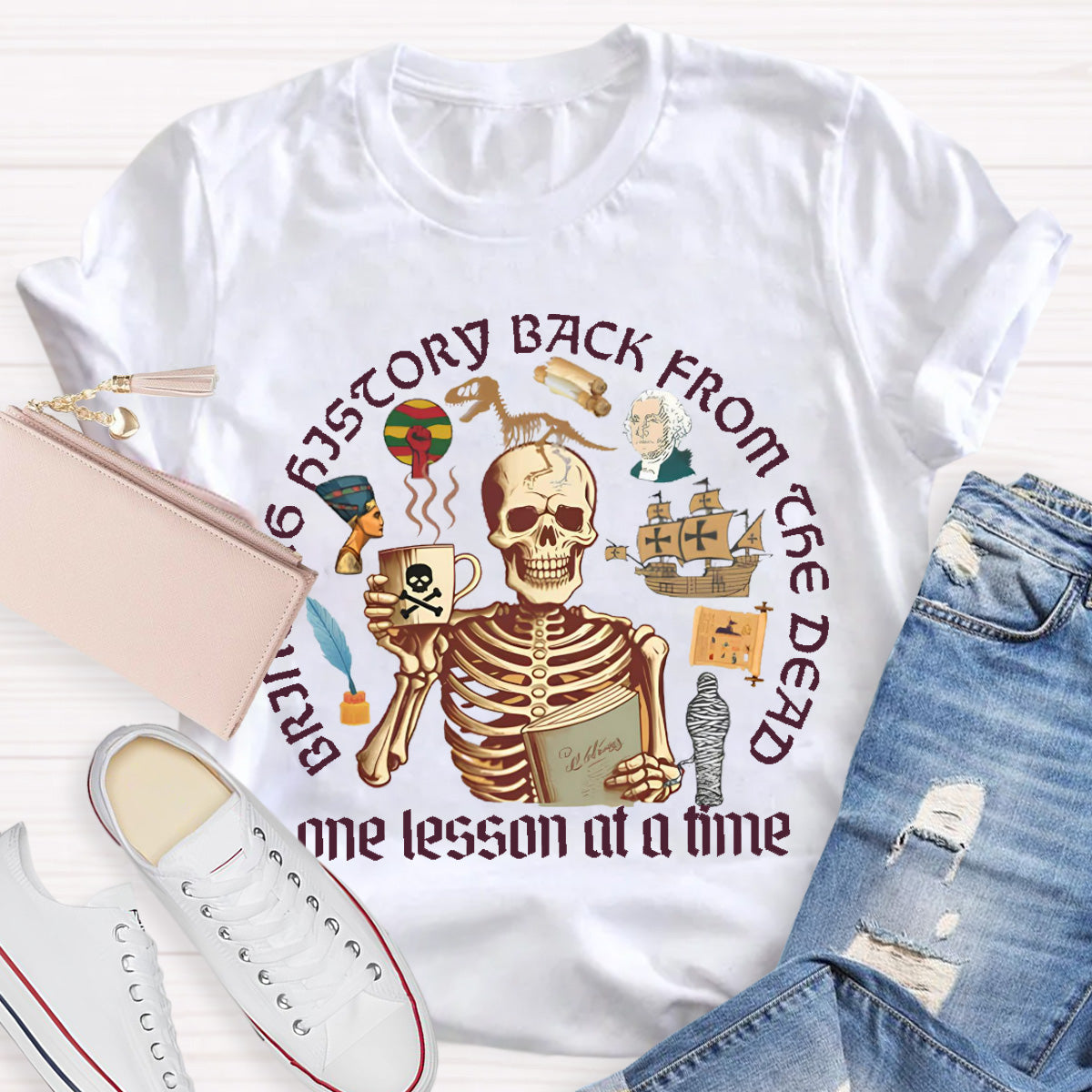 Skeleton Bringing History Back From The Dead History Teacher T-Shirt