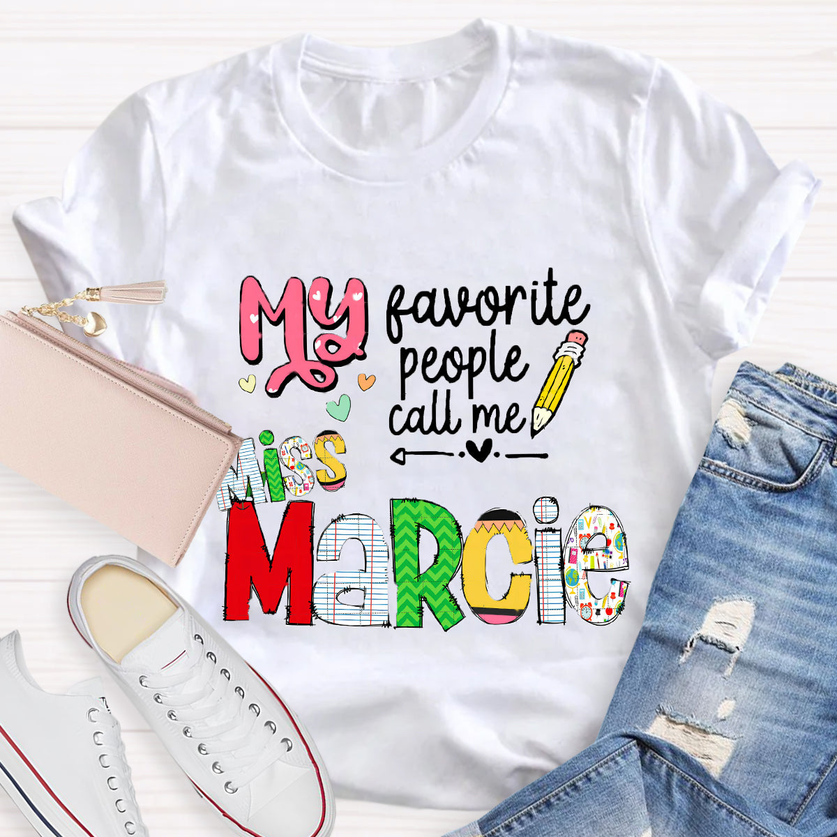 Personalized Name My Favorite People Call Me Miss Marcie T-Shirt