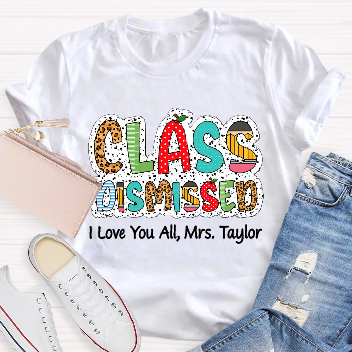 Personalized Name Class DIsmissed I Love You All Teacher T-Shirt