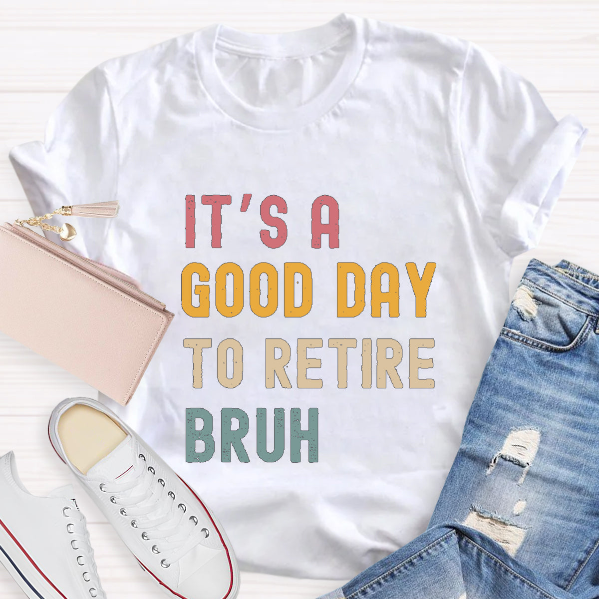 It's A Good Day To Retired Bruh Teacher T-Shirt
