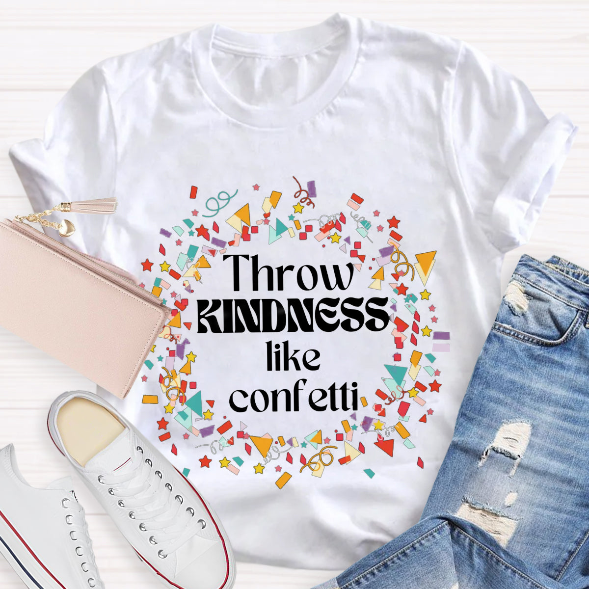 Throw Kindness Like Confetti T-Shirt