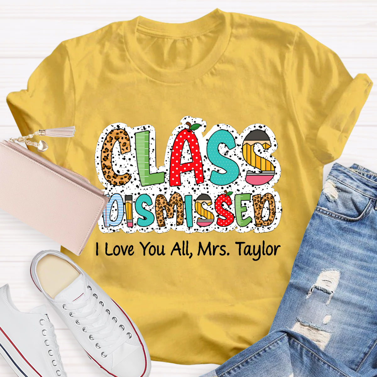 Personalized Name Class DIsmissed I Love You All Teacher T-Shirt