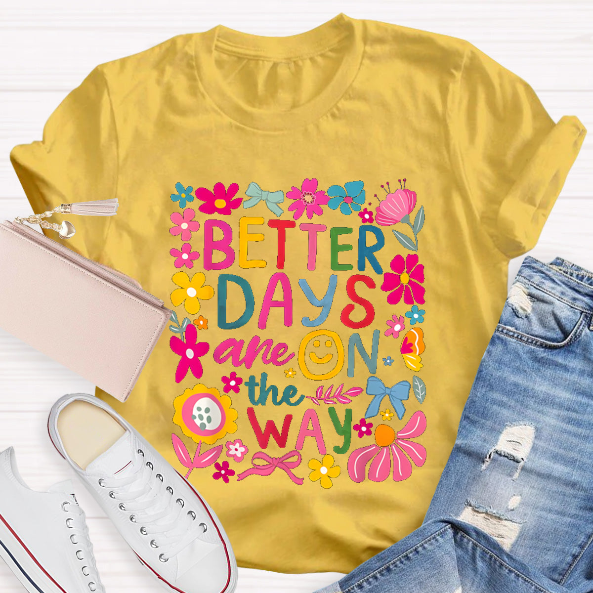 Better Days Are On The Way Teacher T-Shirt