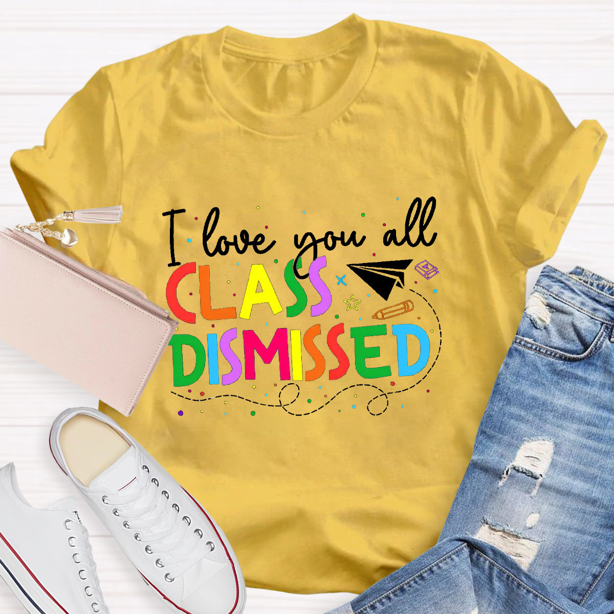 I Love You All Class Dismissed Last Day Of School T-Shirt