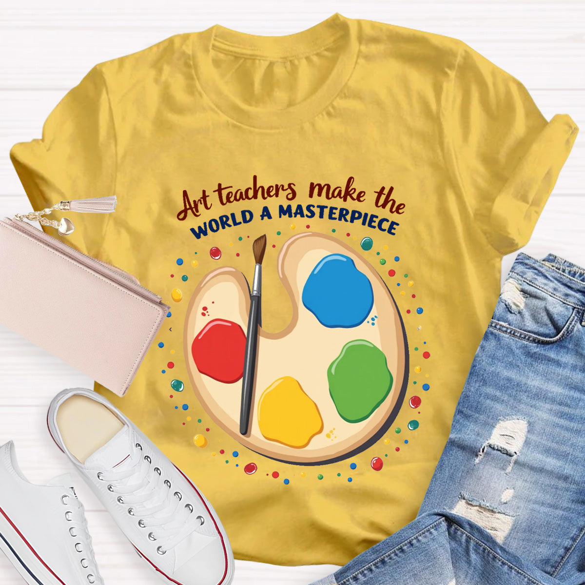 Art Teachers Make The World A Masterpiece T-Shirt