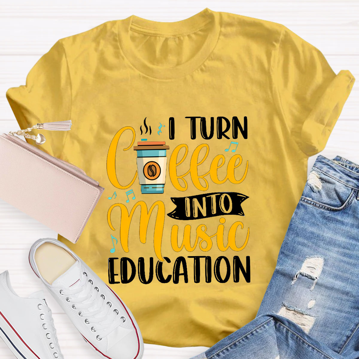 I Turn Coffee Into Music Education Teacher T-Shirt