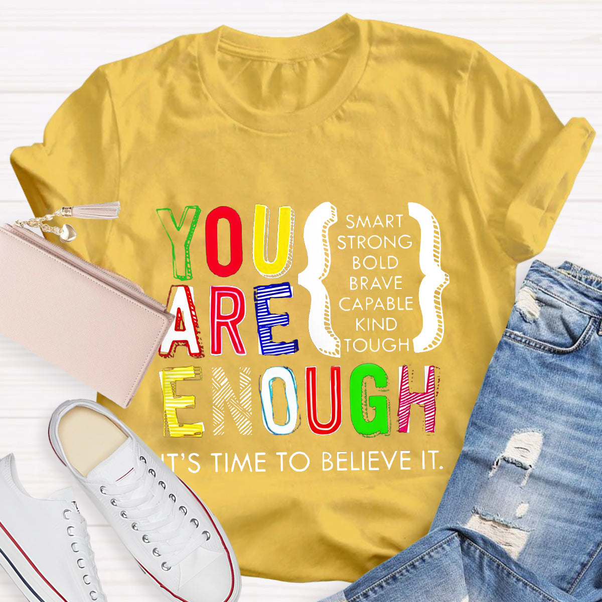 You Are Enough Smart It's Time To Believe It Teacher T-Shirt