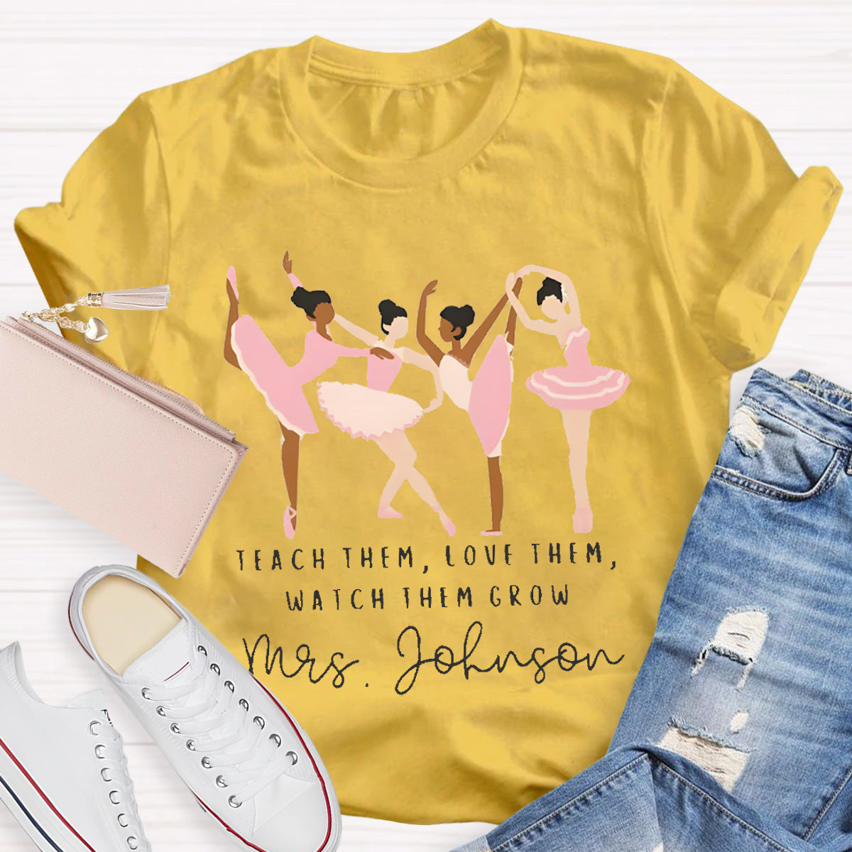 Personalized Dance Teacher Name Teach Them Love Them T-Shirt