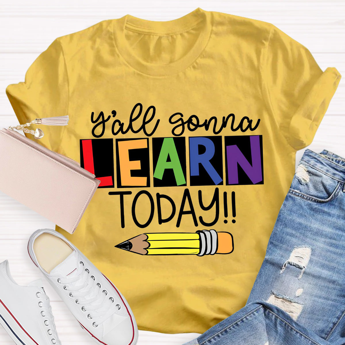 Y'all Gonna Learn Today Teacher T-Shirt