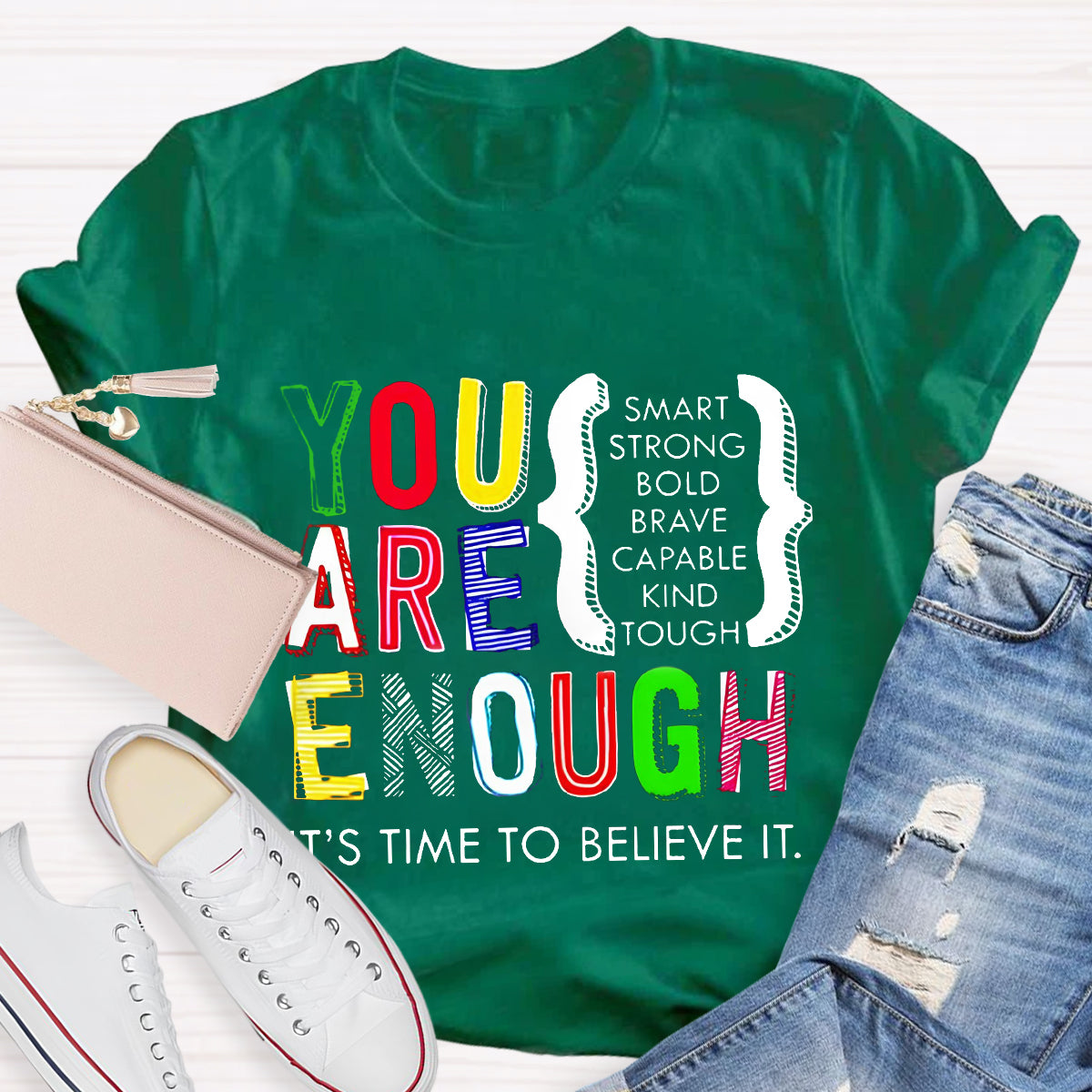 You Are Enough Smart It's Time To Believe It Teacher T-Shirt