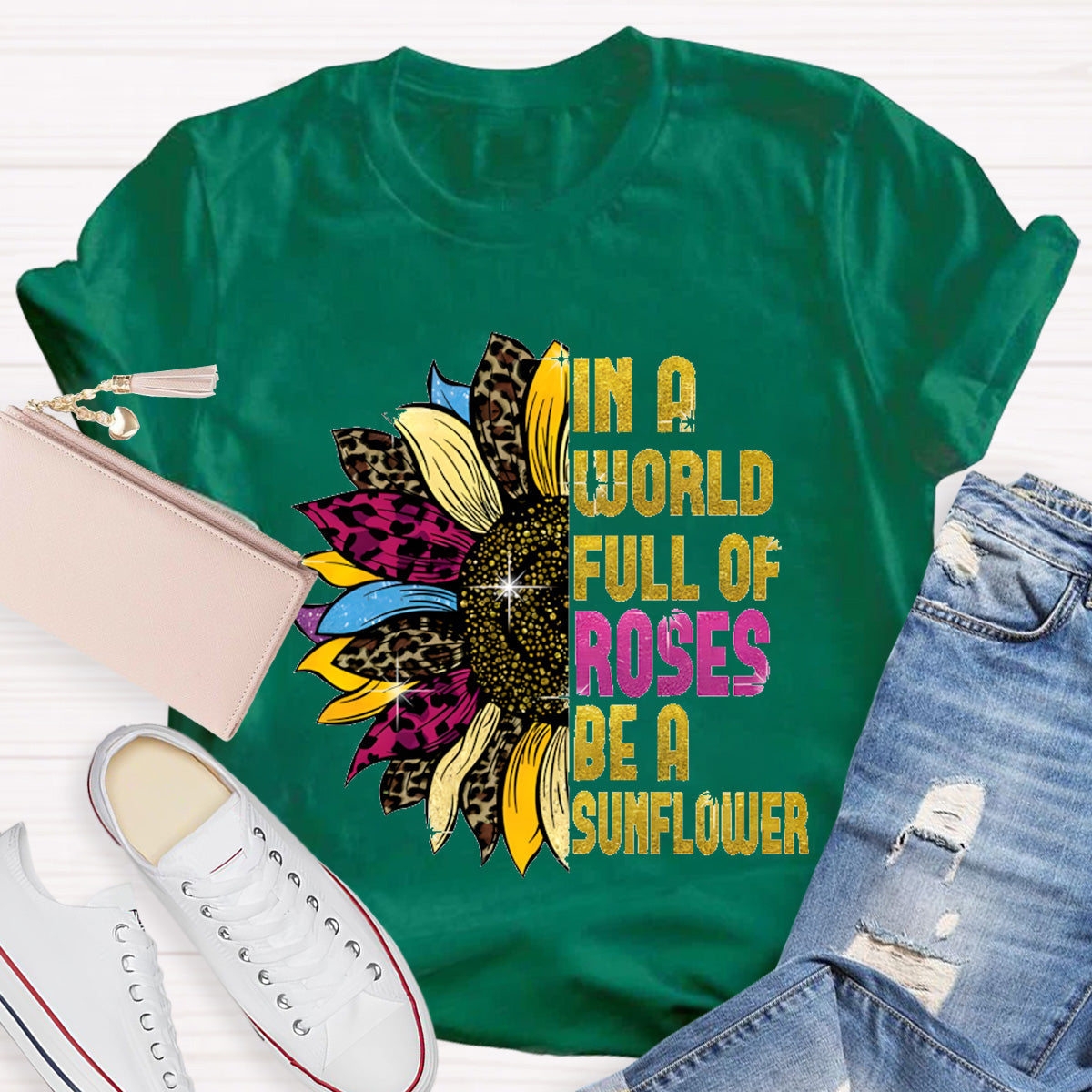 In A Word Full of Roses Be A Sunflower Teacher T-Shirt