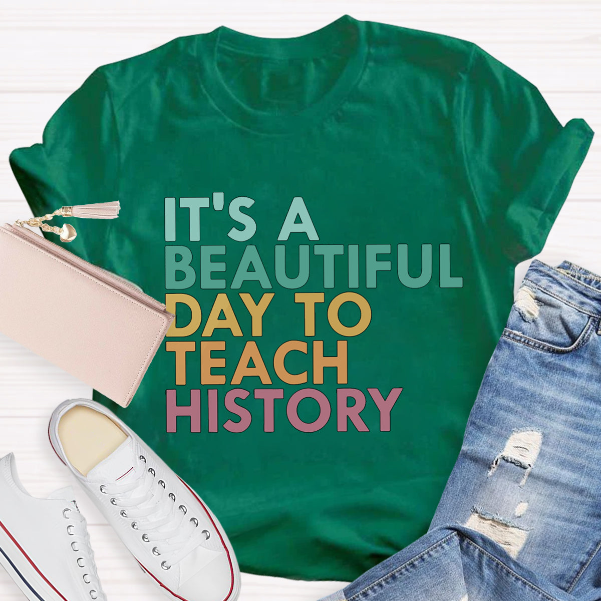 It's A Beautiful Day To Teach History Teacher T-Shirt
