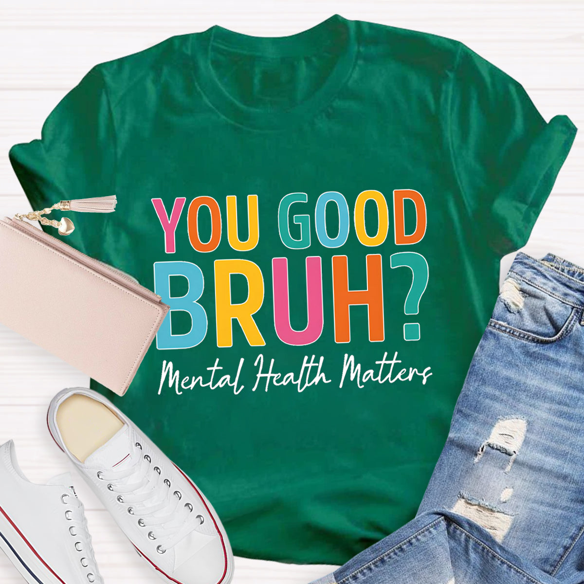 You Good Bruh Mental Health Matters Teacher T-Shirt