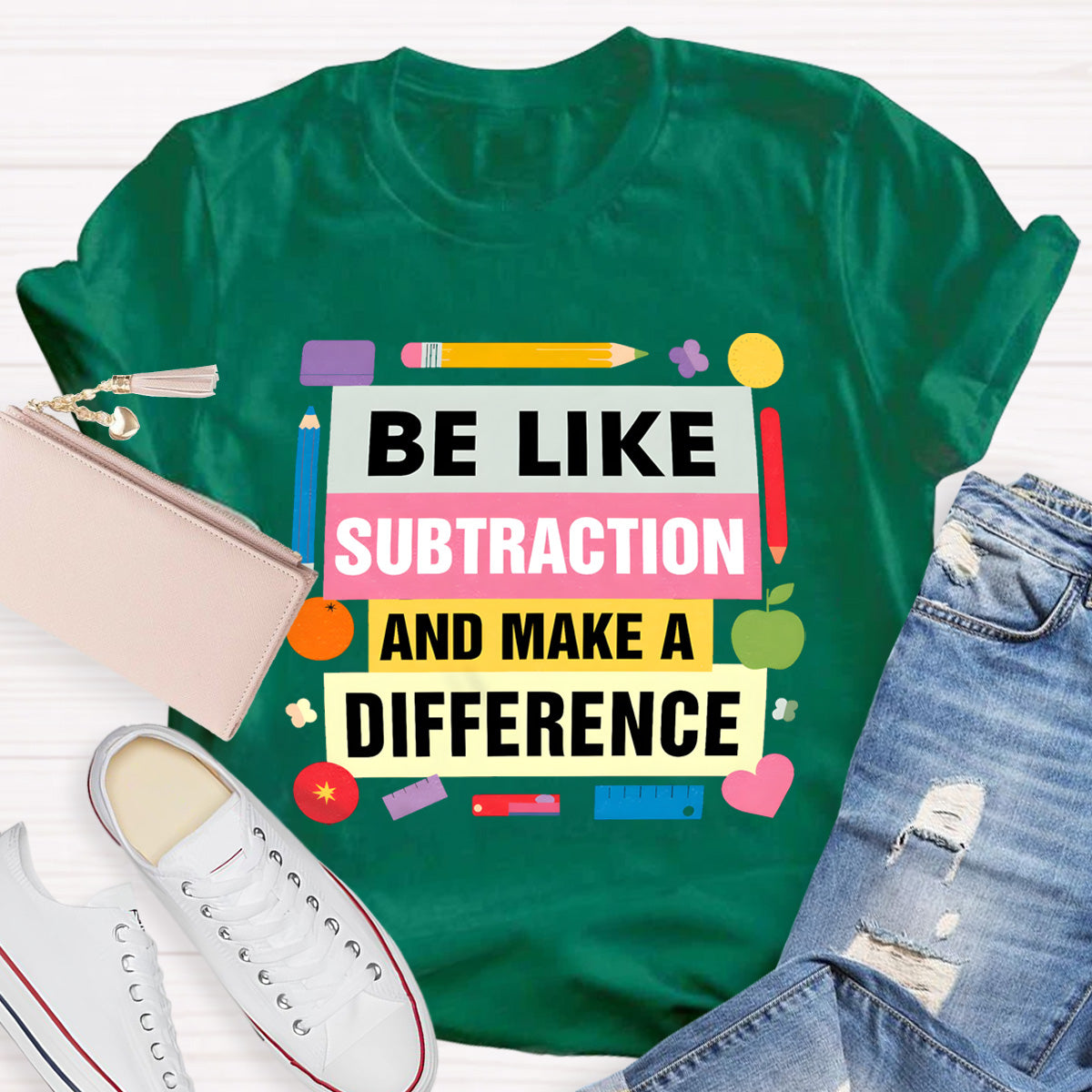 Be Like Subtraction And Make A Difference math Teacher T-Shirt