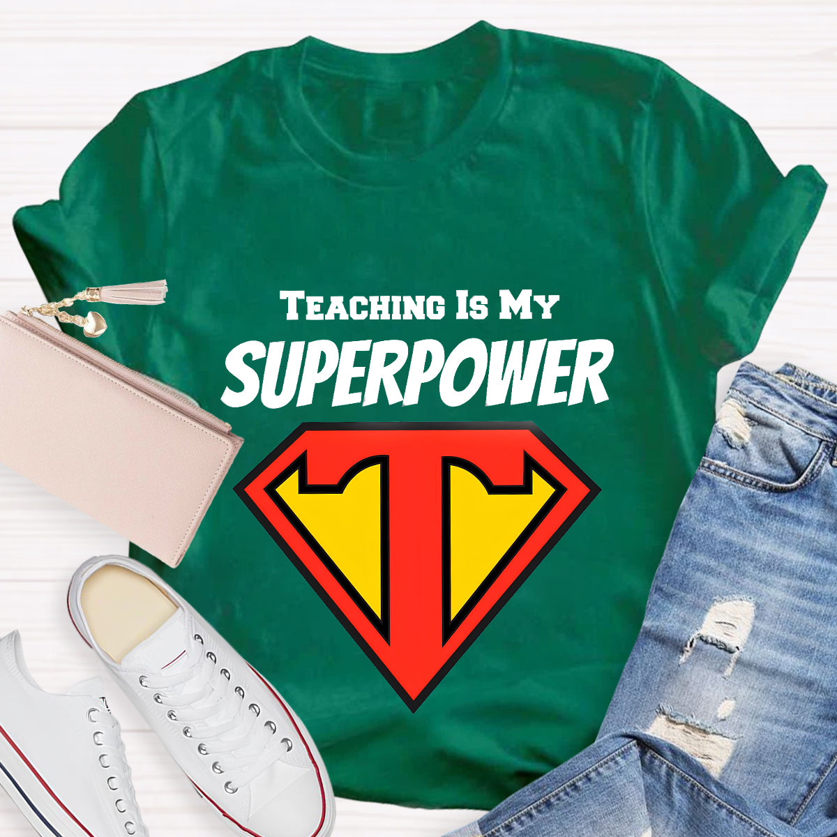 Teaching Is My Superpower T-Shirt