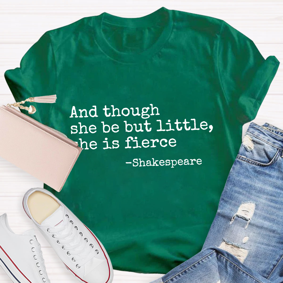 And Though She Be But Little She Is Fierce Teacher T-Shirt