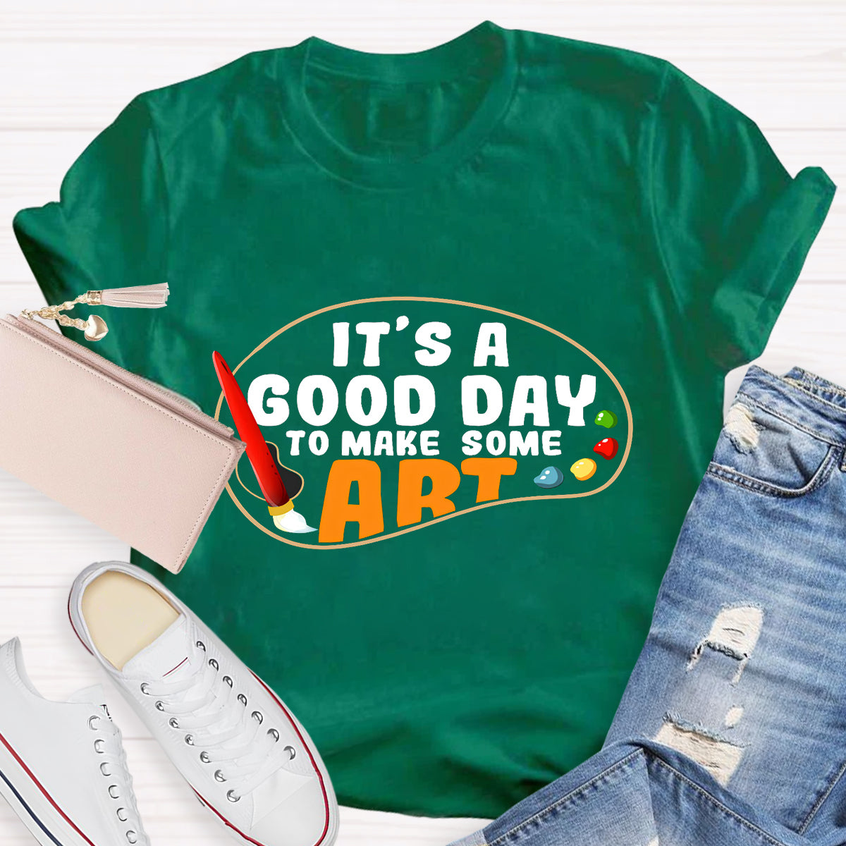 It's A Good Day To Make Some Art Teacher T-Shirt