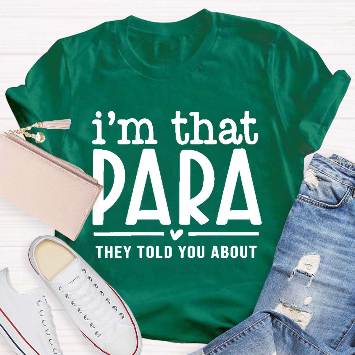I'M That Para They Told You About Teacher T-Shirt
