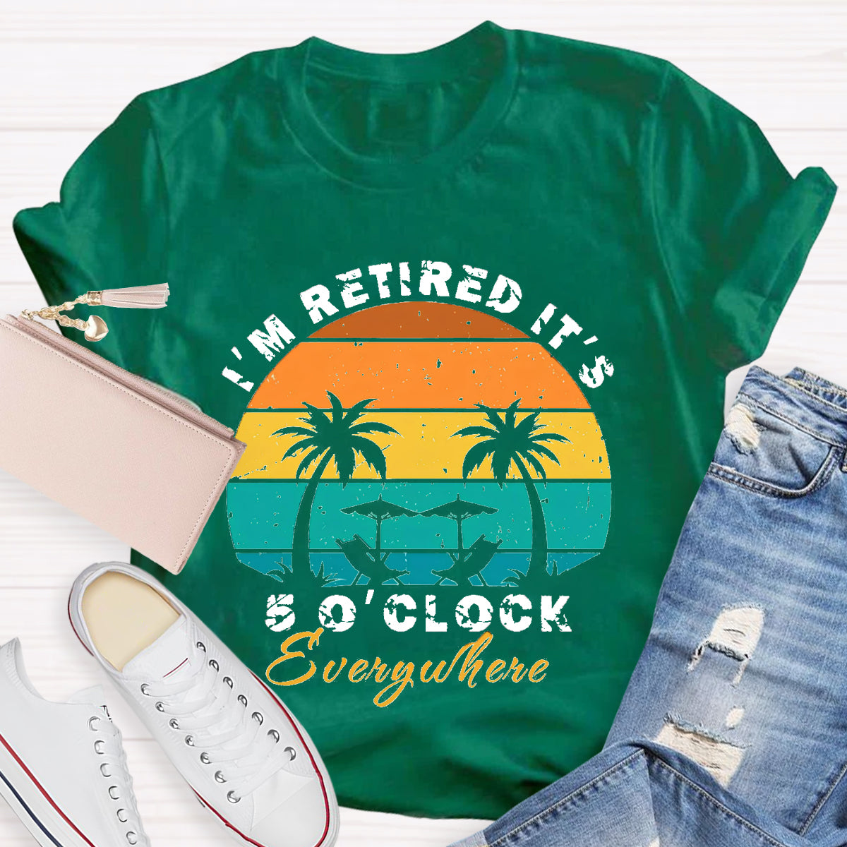 I'm Retired It's 5 O'clock Everywhere Teacher T-Shirt
